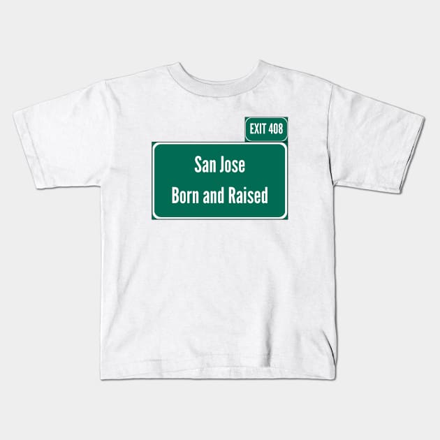 San Jose Born and Raised w/408 area code Kids T-Shirt by Juls Designz